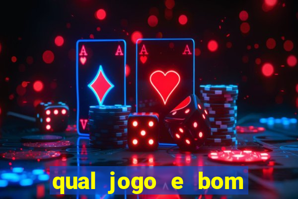 qual jogo e bom para ganhar dinheiro